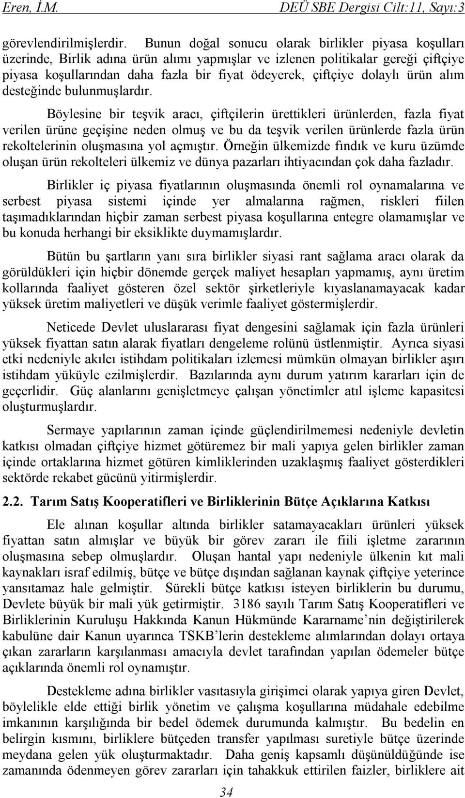 dolaylı ürün alım desteğinde bulunmuşlardır.