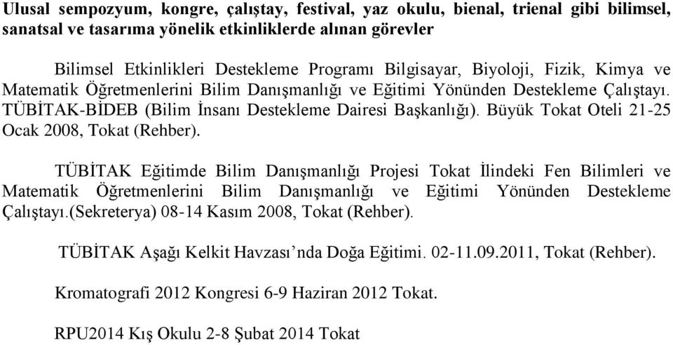 Büyük Tokat Oteli 21-25 Ocak 2008, Tokat (Rehber).