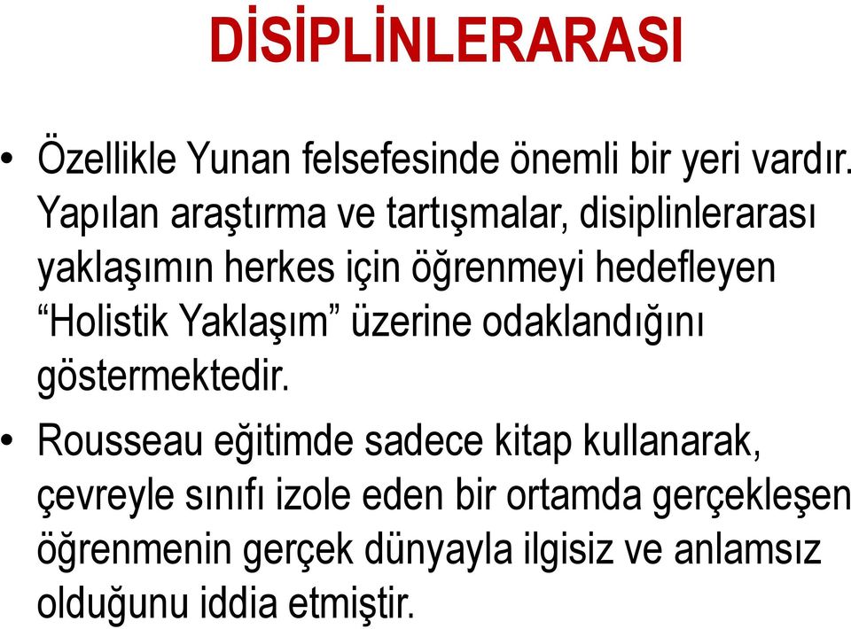 Holistik Yaklaşım üzerine odaklandığını göstermektedir.