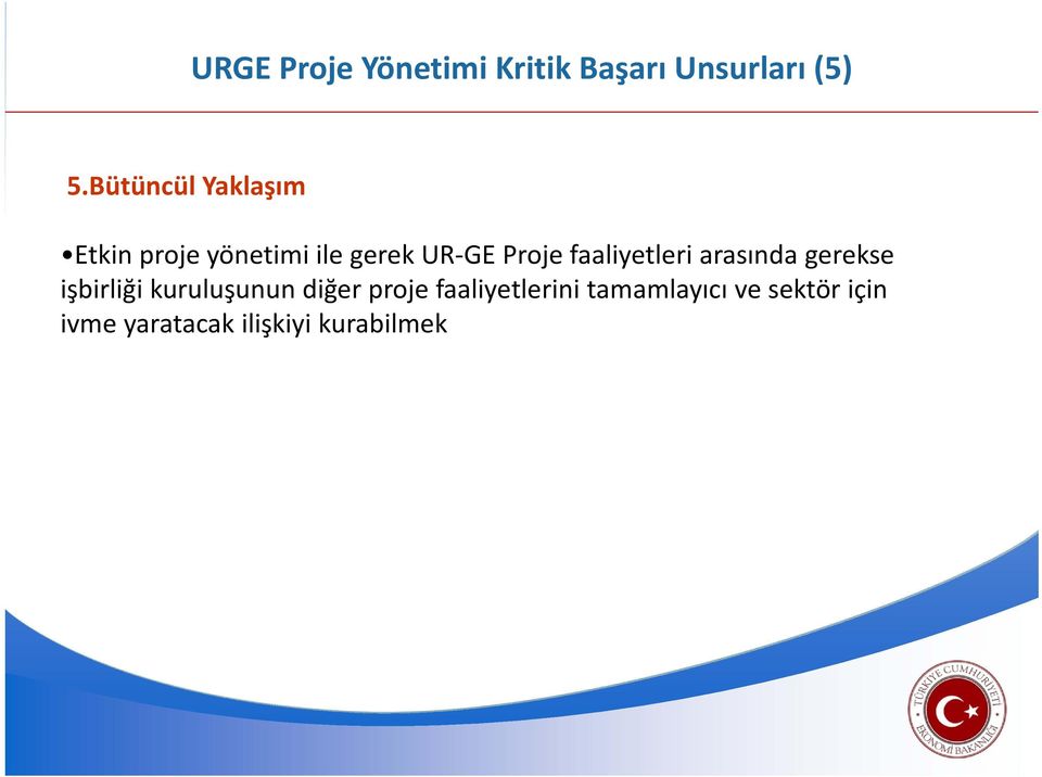 faaliyetleri arasında gerekse işbirliği kuruluşunun diğer