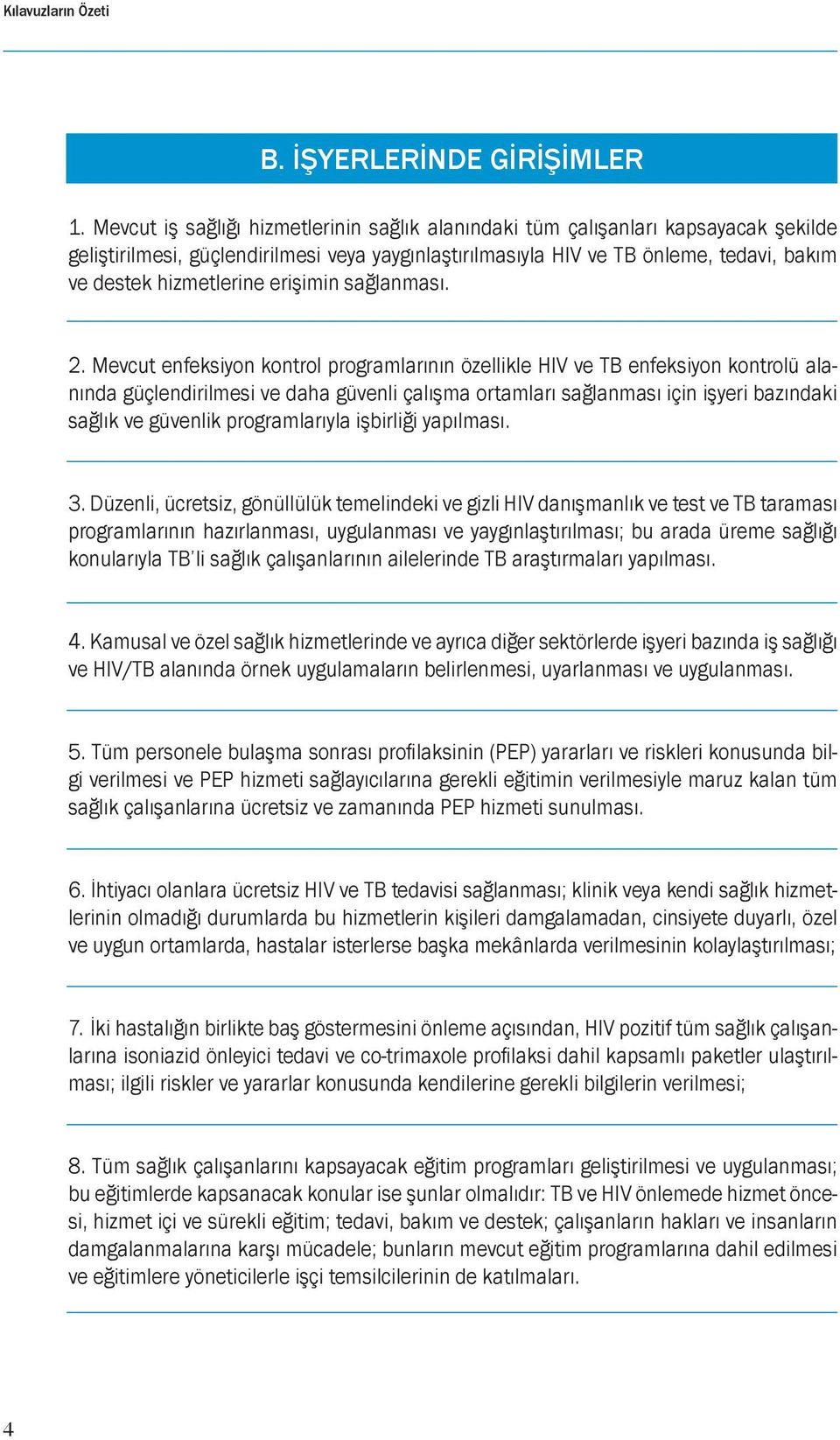 erişimin sağlanması. 2.