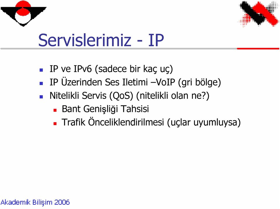 Nitelikli Servis (QoS) (nitelikli olan ne?