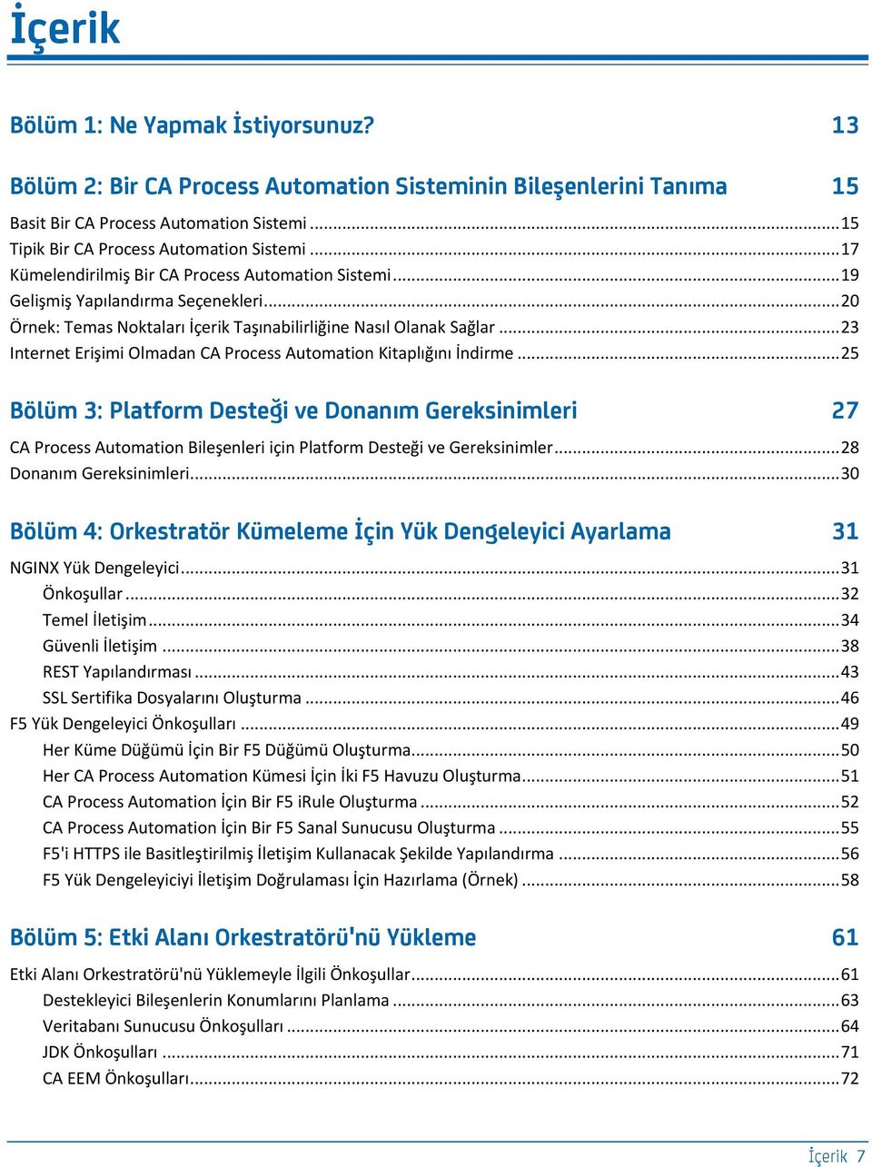 .. 23 Internet Erişimi Olmadan CA Process Automation Kitaplığını İndirme.