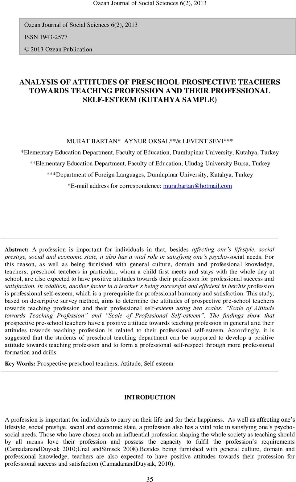 Department, Faculty of Education, Uludag University Bursa, Turkey ***Department of Foreign Languages, Dumlupinar University, Kutahya, Turkey *E-mail address for correspondence: muratbartan@hotmail.