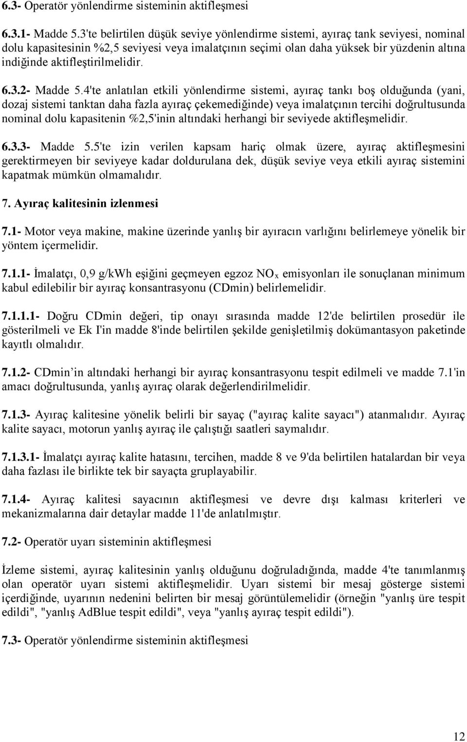 aktifleştirilmelidir. 6.3.2- Madde 5.