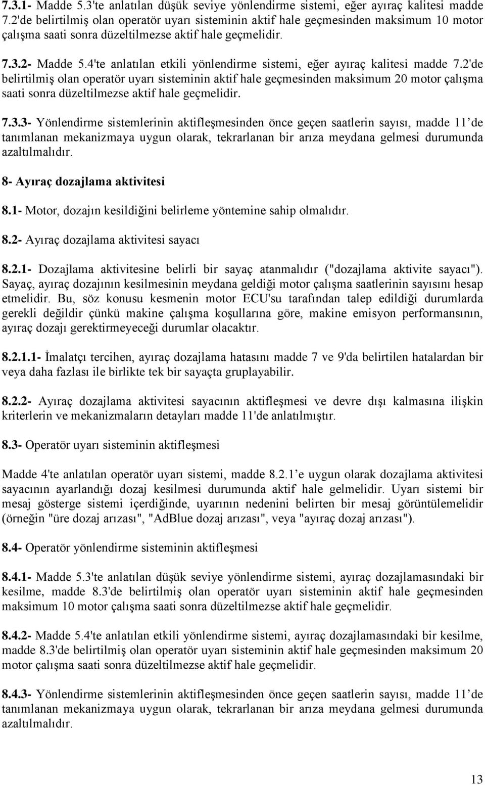 4'te anlatılan etkili yönlendirme sistemi, eğer ayıraç kalitesi madde 7.