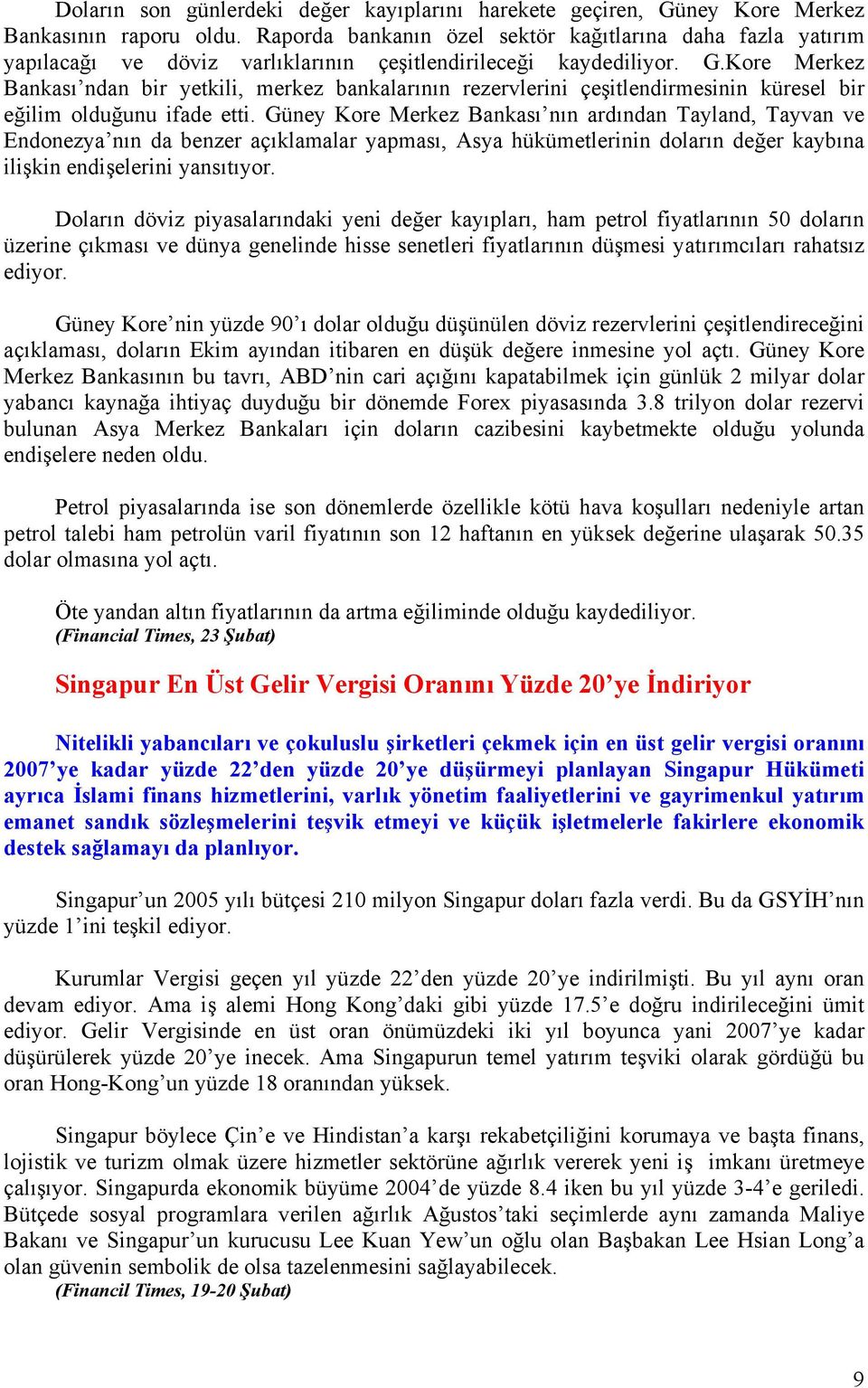 Kore Merkez Bankası ndan bir yetkili, merkez bankalarının rezervlerini çeşitlendirmesinin küresel bir eğilim olduğunu ifade etti.