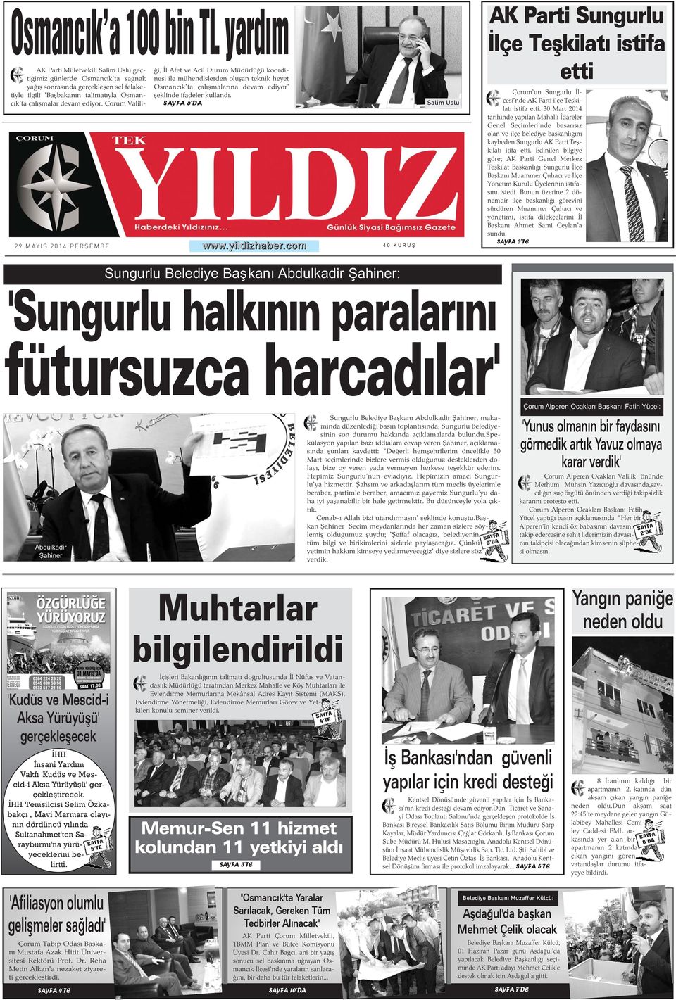 yildizhaber.com 40 KURUÞ Sungurlu Belediye Baþkaný Abdulkadir Þahiner: Salim Uslu AK Parti Sungurlu Ýlçe Teþkilatý istifa etti Çorum'un Sungurlu Ýlçesi'nde AK Parti ilçe Teþkilatý istifa etti.