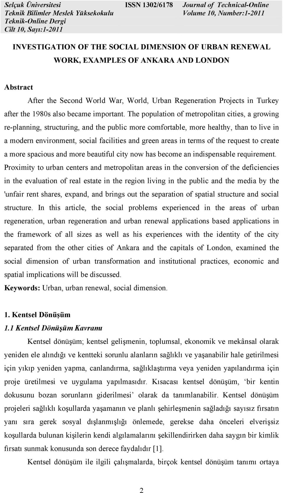 The population of metropolitan cities, a growing re-planning, structuring, and the public more comfortable, more healthy, than to live in a modern environment, social facilities and green areas in