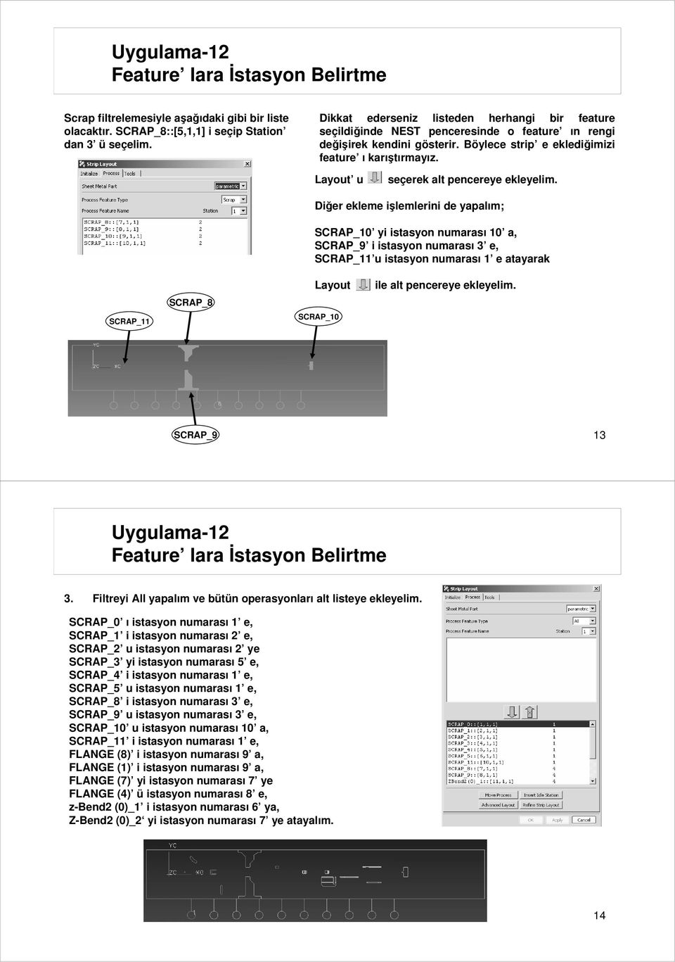 Layout u seçerek alt pencereye ekleyelim.