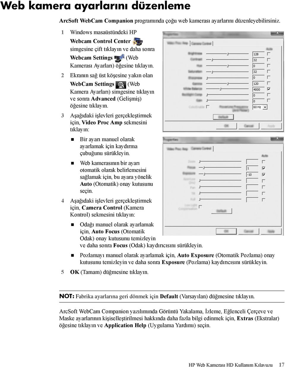 2 Ekranın sağ üst köşesine yakın olan WebCam Settings (Web Kamera Ayarları) simgesine tıklayın ve sonra Advanced (Gelişmiş) öğesine tıklayın.