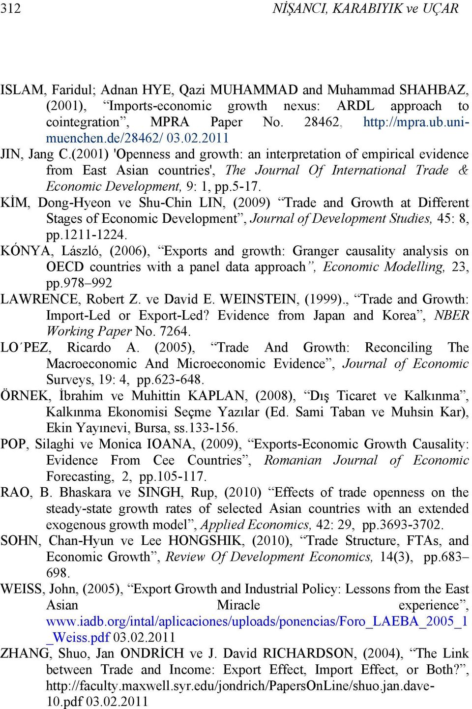 (2001) 'Openness and growth: an interpretation of empirical evidence from East Asian countries', The Journal Of International Trade & Economic Development, 9: 1, pp.5-17.