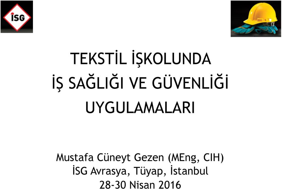 Cüneyt Gezen (MEng, CIH) İSG