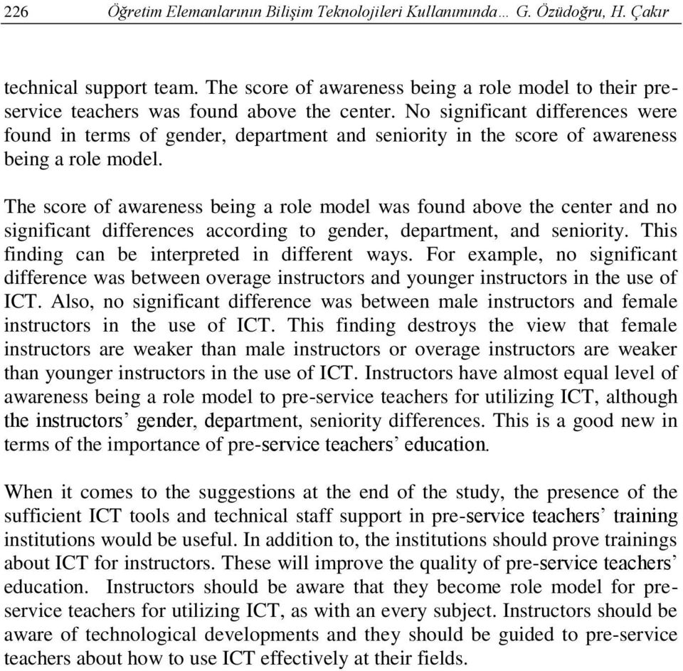 No significant differences were found in terms of gender, department and seniority in the score of awareness being a role model.