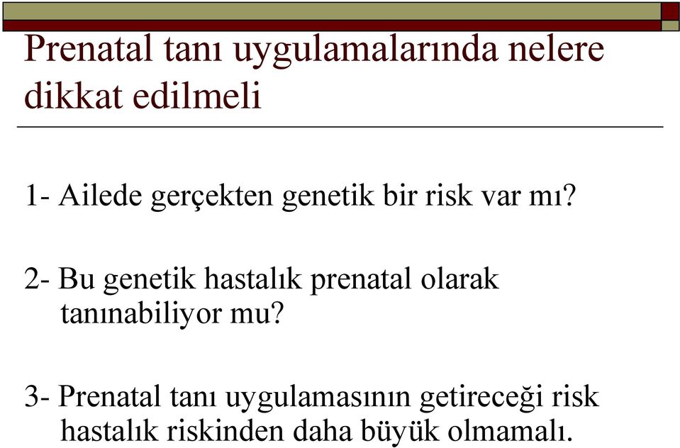 2- Bu genetik hastalık prenatal olarak tanınabiliyor mu?