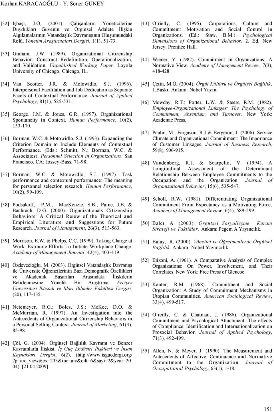 Loyola University of Chicago, Chicago, IL. [34] Van Scotter. J.R. & Molowidlo, S.J. (1996). Interpersonal Facililalion and Job Dedication as Separate Facels of Contextual Performance.