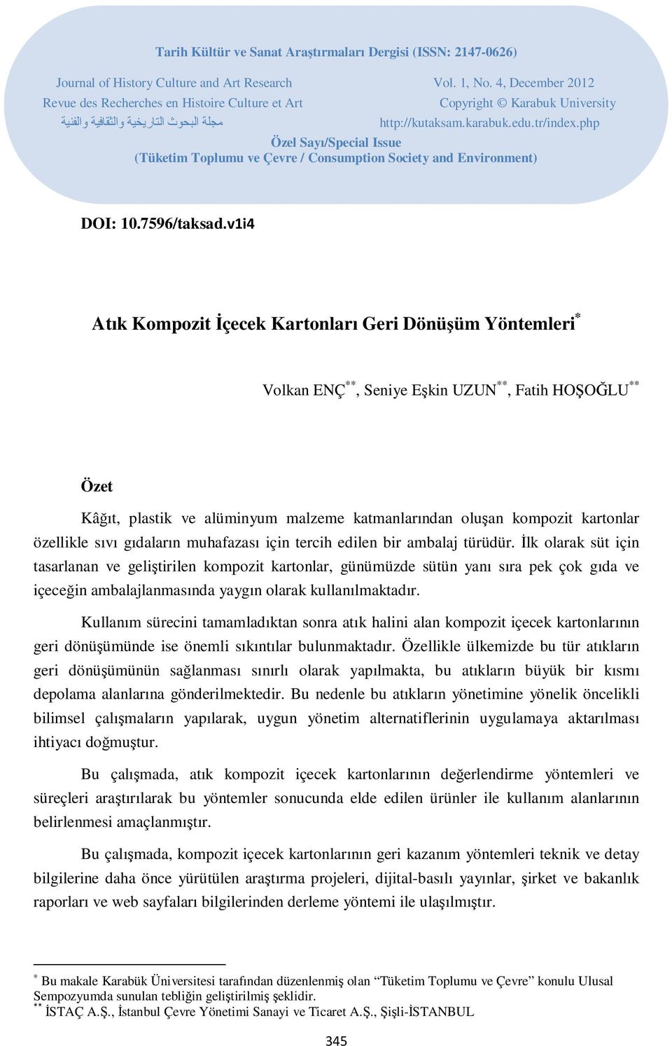 php Özel Sayı/Special Issue (Tüketim Toplumu ve Çevre / Consumption Society and Environment) DOI: 10.7596/taksad.