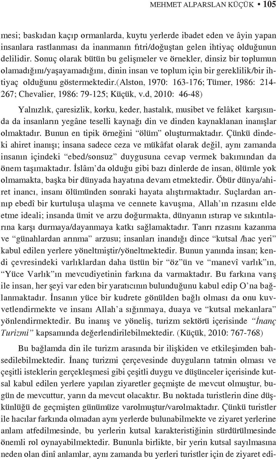 (alston, 1970: 163-176; Tümer, 1986: 214-267; Chevalier, 1986: 79-125; Küçük, v.