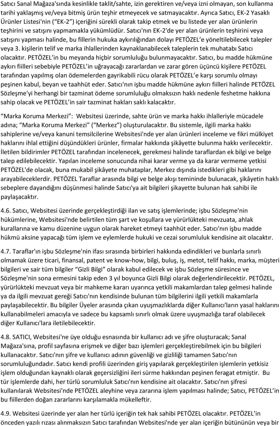 Satıcı'nın EK-2'de yer alan ürünlerin teşhirini veya satışını yapması halinde, bu fillerin hukuka aykırılığından dolayı PETÖZEL e yöneltilebilecek talepler veya 3.