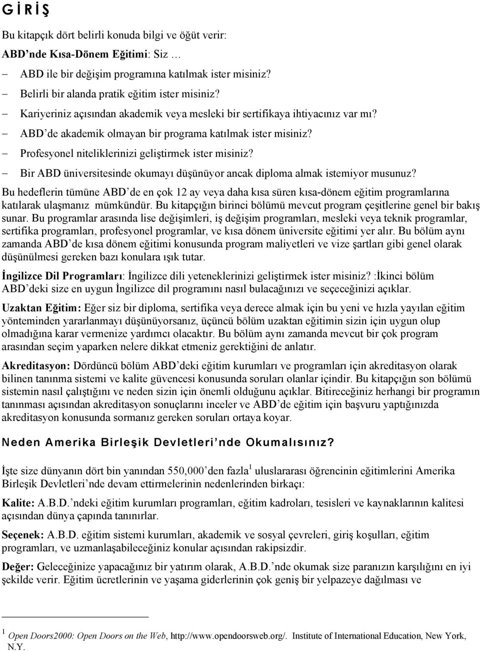 Bir ABD üniversitesinde okumayı düşünüyor ancak diploma almak istemiyor musunuz?