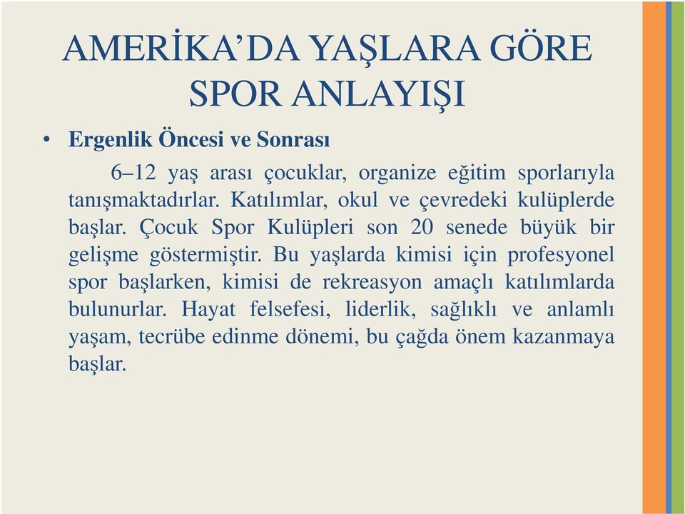 Çocuk Spor Kulüpleri son 20 senede büyük bir gelişme göstermiştir.