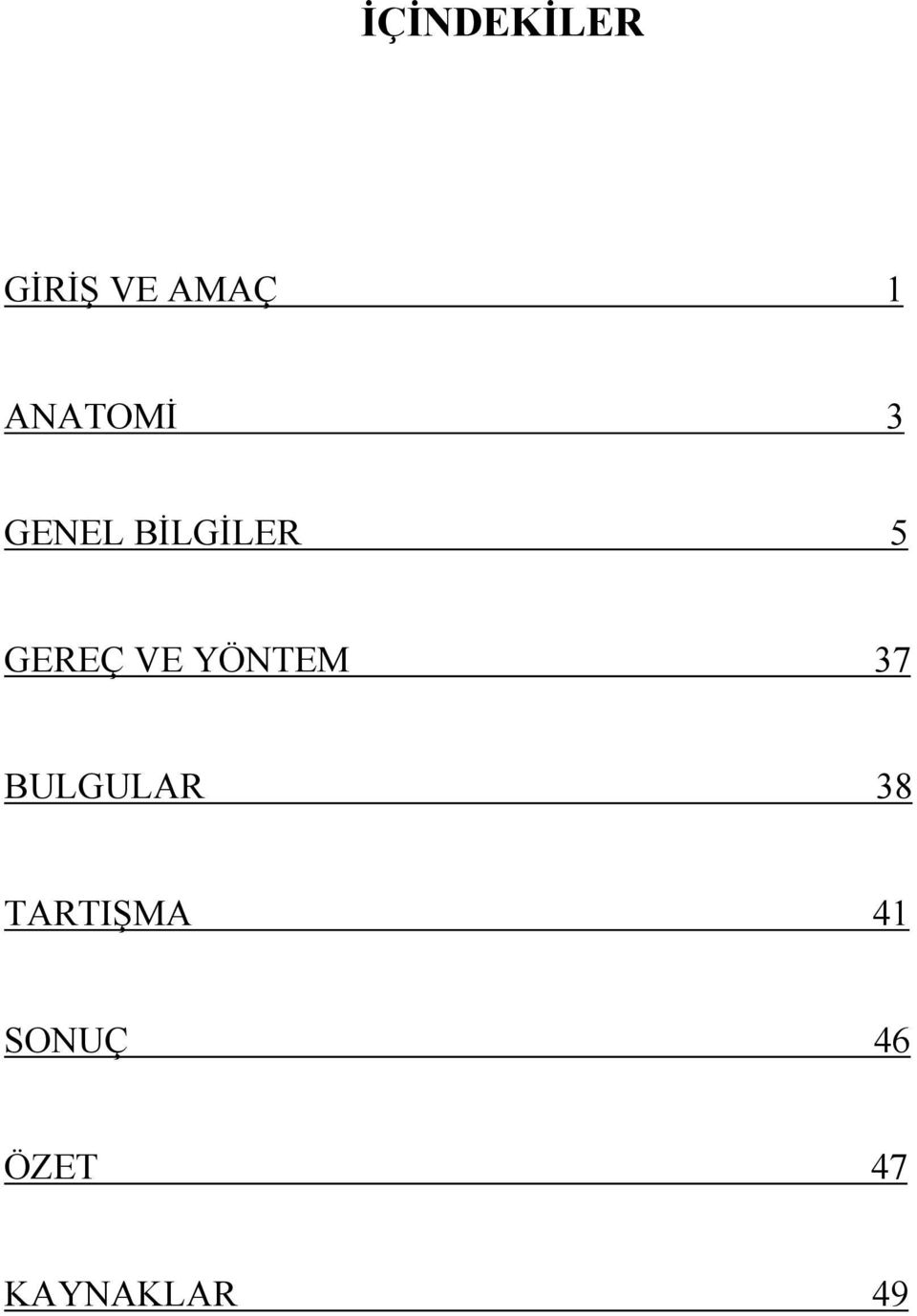 VE YÖNTEM 37 BULGULAR 38