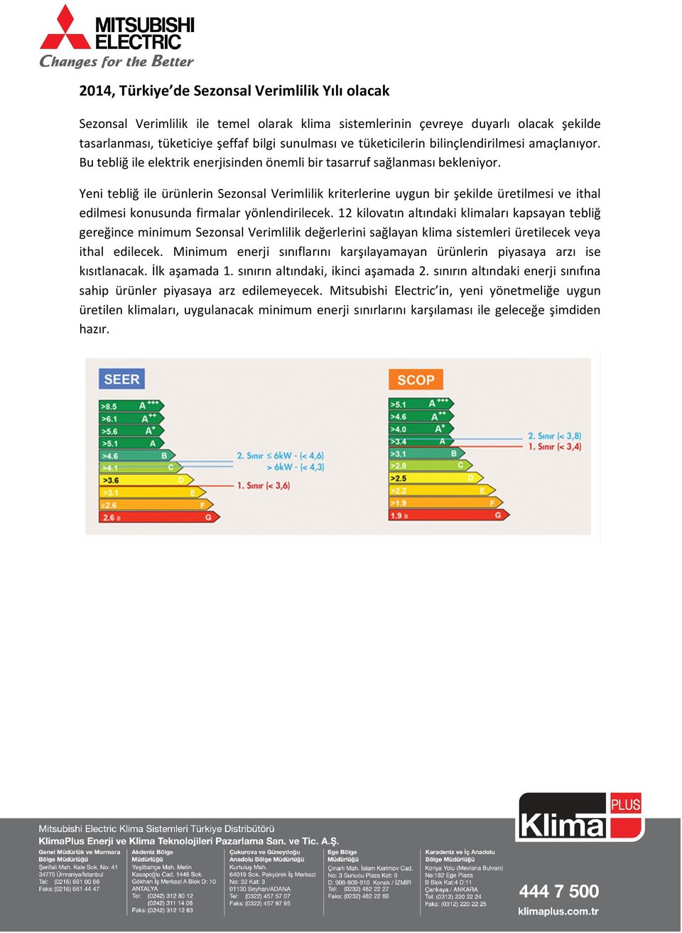 Yeni tebliğ ile ürünlerin Sezonsal Verimlilik kriterlerine uygun bir şekilde üretilmesi ve ithal edilmesi konusunda firmalar yönlendirilecek.