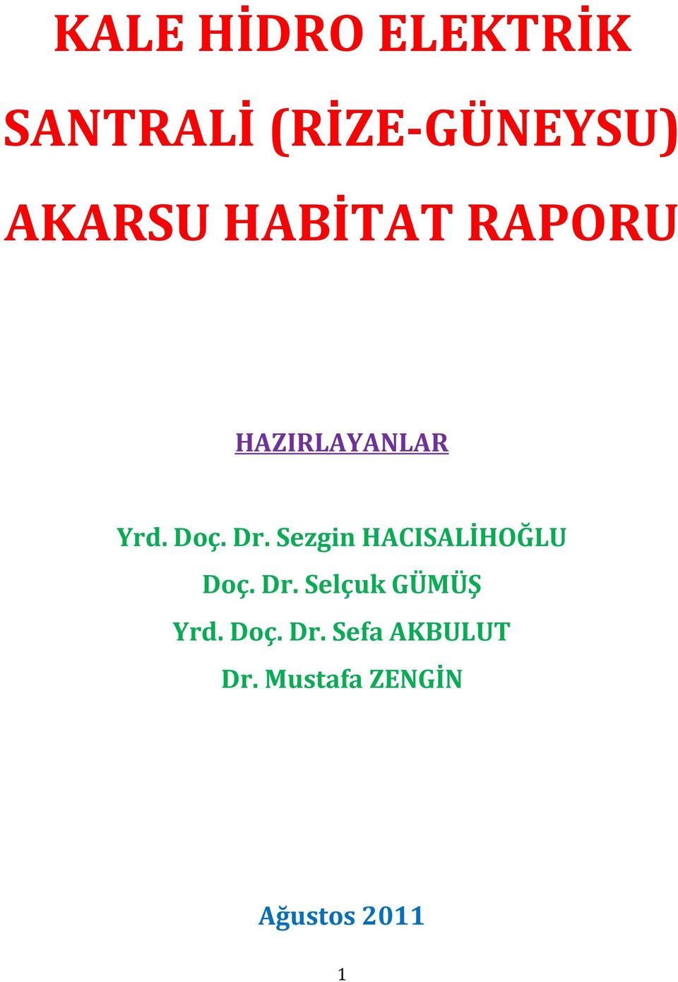 Sezgin HACISALİHOĞLU Doç. Dr. Selçuk GÜMÜŞ Yrd.