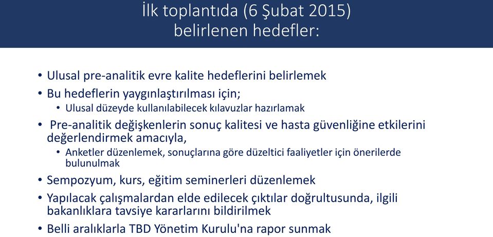 amacıyla, Anketler düzenlemek, sonuçlarına göre düzeltici faaliyetler için önerilerde bulunulmak Sempozyum, kurs, eğitim seminerleri düzenlemek