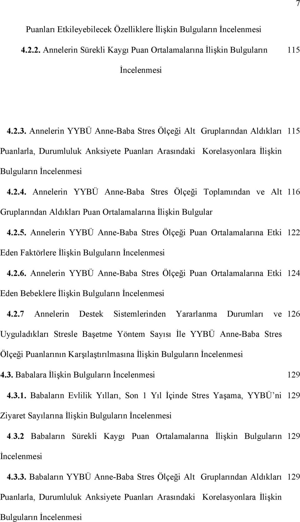 2.4. Annelerin YYBÜ Anne-Baba Stres Ölçeği Toplamından ve Alt 116 Gruplarından Aldıkları Puan Ortalamalarına İlişkin Bulgular 4.2.5.