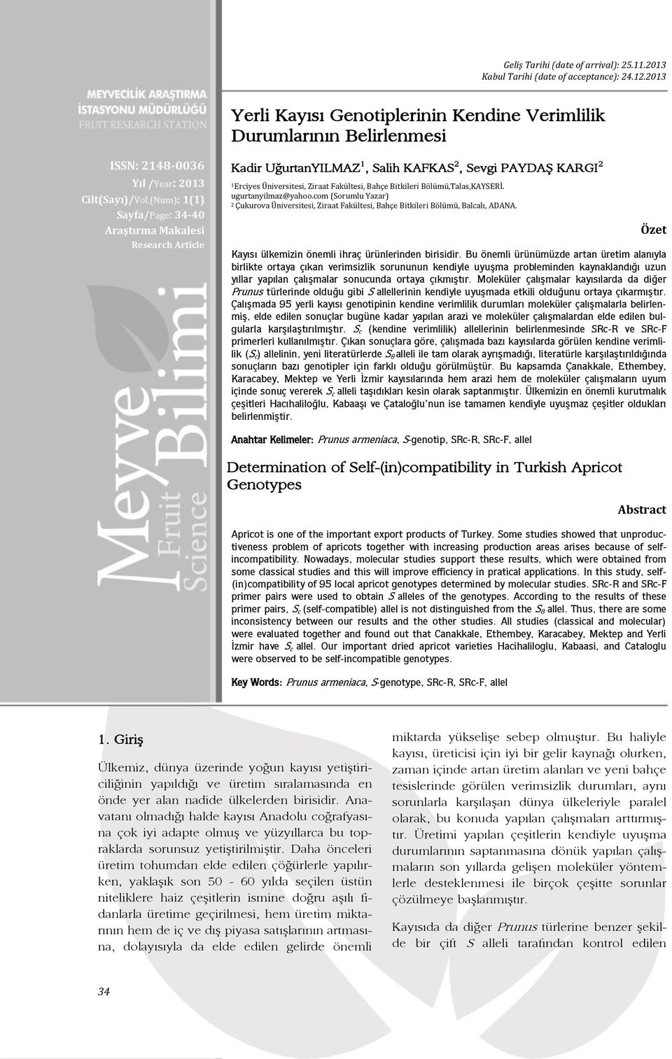 (Num): 1(1) Sayfa/Page: 34-40 Araştırma Makalesi Research Article Kadir UğurtanYILMAZ 1, Salih KAFKAS 2, Sevgi PAYDAġ KARGI 2 1Erciyes Üniversitesi, Ziraat Fakültesi, Bahçe Bitkileri