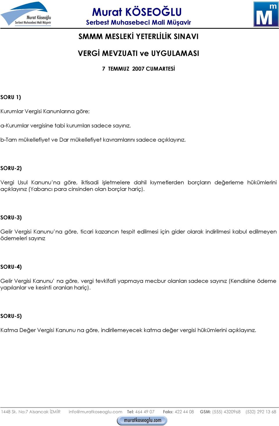 SORU-2) Vergi Usul Kanunu na göre, iktisadi işletmelere dahil kıymetlerden borçların değerleme hükümlerini açıklayınız (Yabancı para cinsinden olan borçlar hariç).