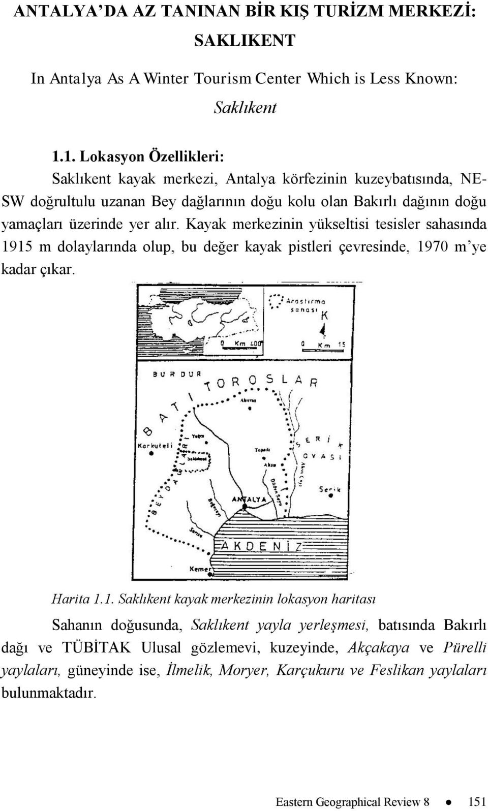 Kayak merkezinin yükseltisi tesisler sahasında 19