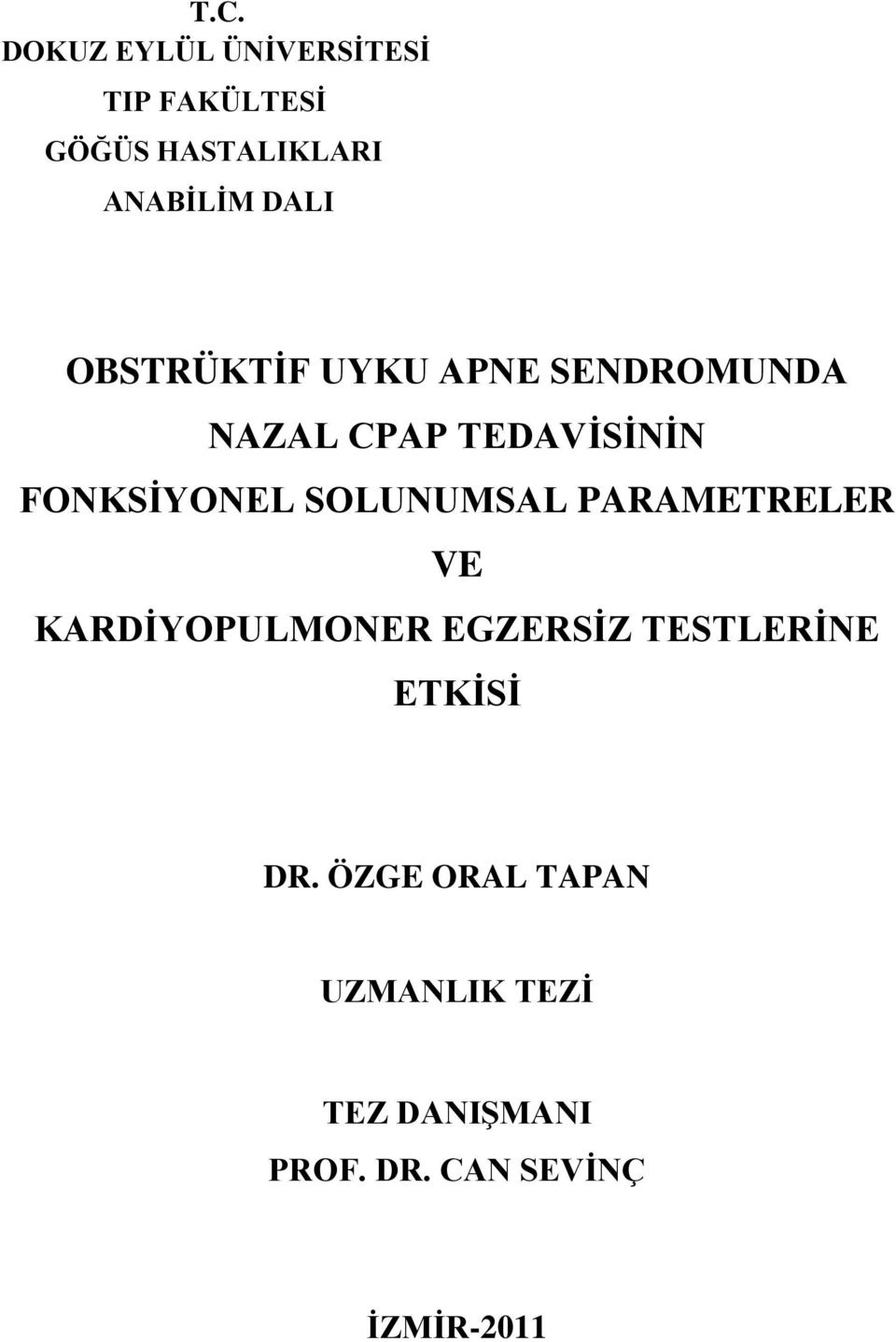 SOLUNUMSAL PARAMETRELER VE KARDİYOPULMONER EGZERSİZ TESTLERİNE ETKİSİ DR.