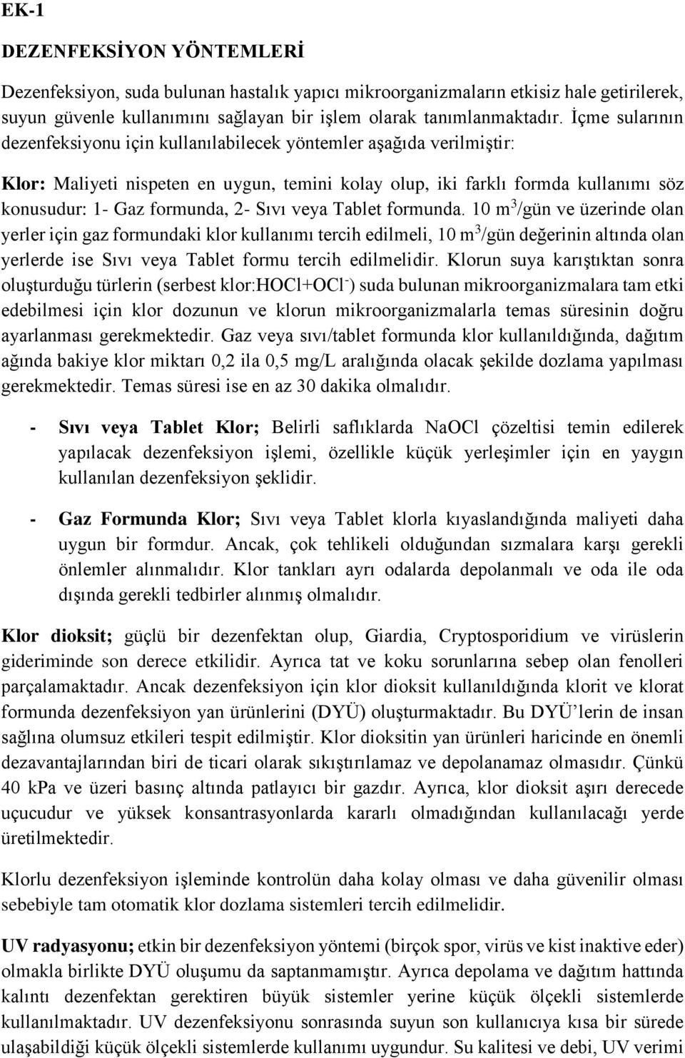 Sıvı veya Tablet formunda.