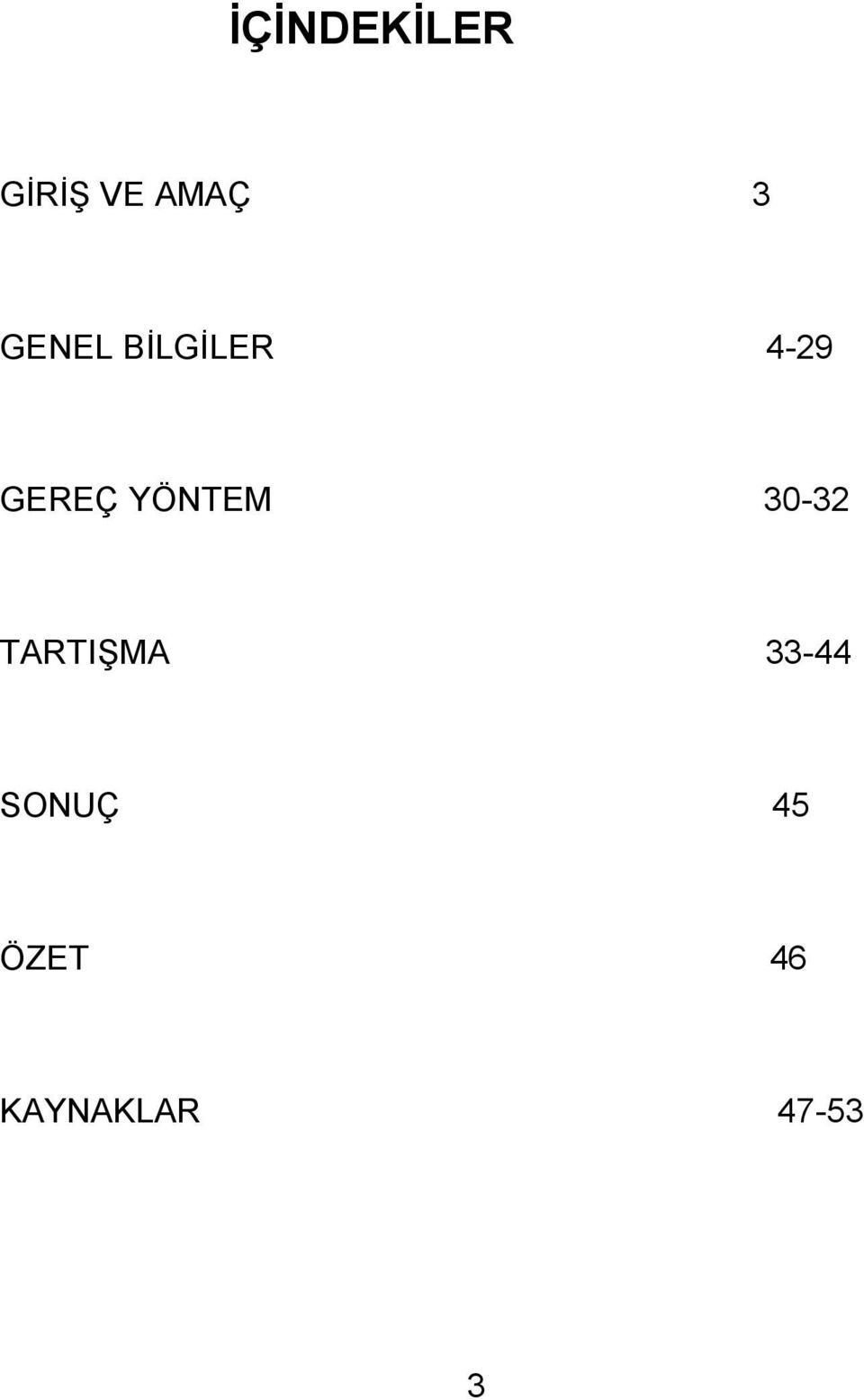 YÖNTEM 30-32 TARTIŞMA 33-44