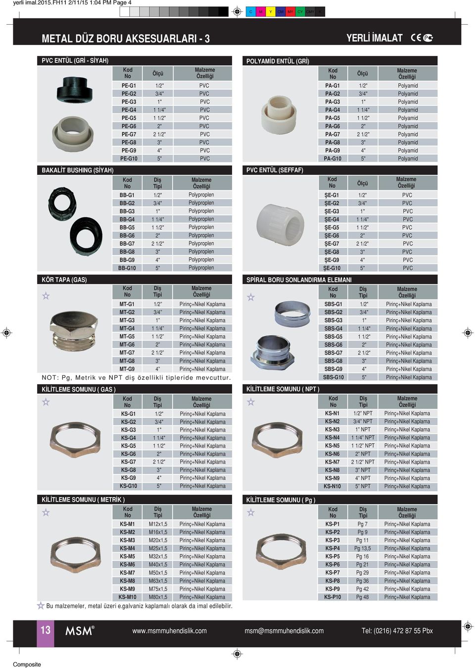 1/" PVC PE-G6 " PVC PE-G7 1/" PVC PE-G8 " PVC PE-G9 " PVC PE-G10 5" PVC BB-G1 1/" BB-G /" BB-G BB-G 1 1/" BB-G5 1 1/" BB-G6 " BB-G7 1/" BB-G8 " BB-G9 " BB-G10 5" MT-G1 1/ MT-G / MT-G 1 MT-G 1 1/