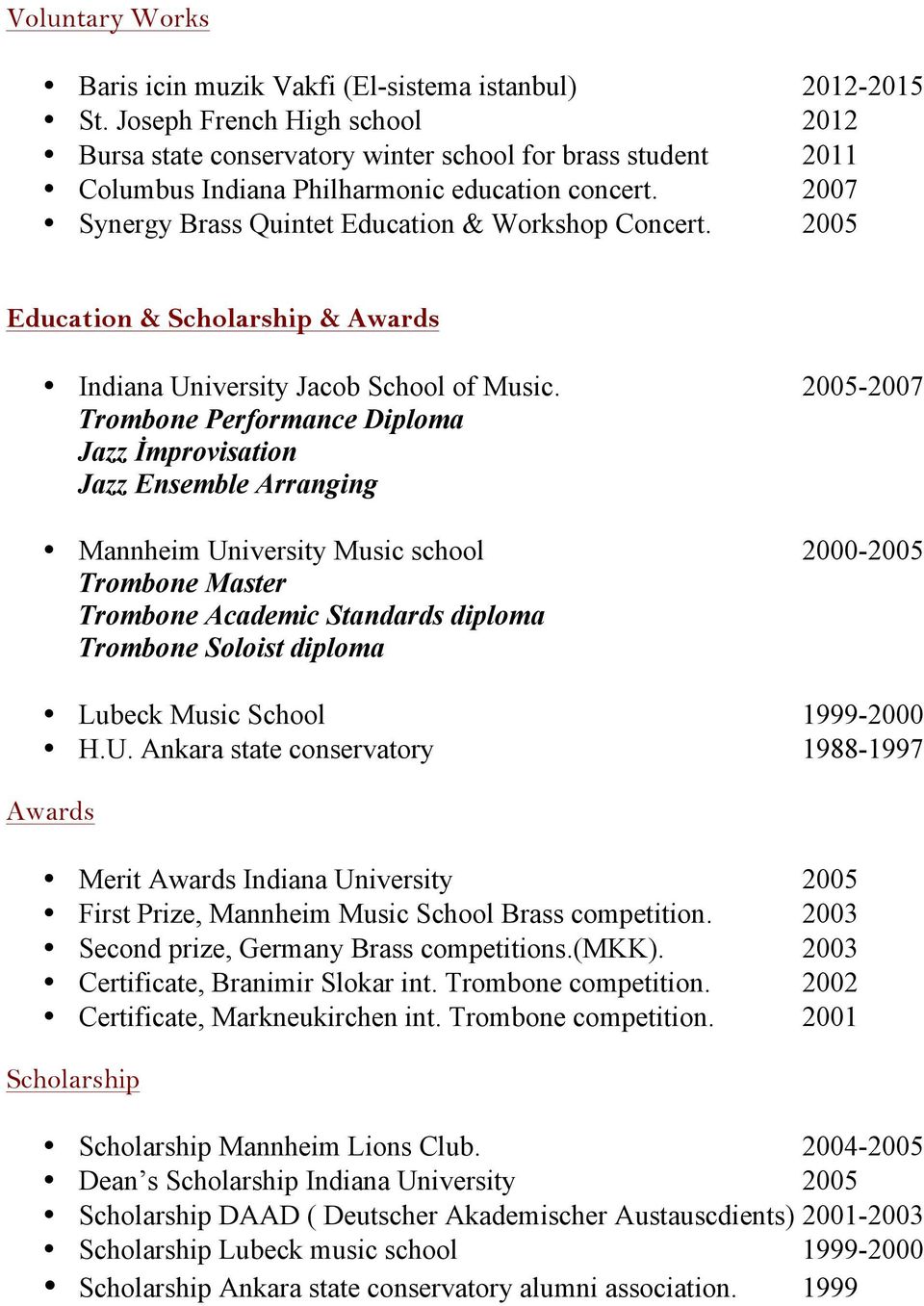 2005 Education & Scholarship & Awards Indiana University Jacob School of Music.