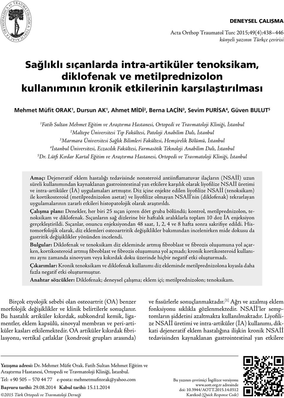 Travmatoloji Kliniği, İstanbul 2 Maltepe Üniversitesi Tıp Fakültesi, Patoloji Anabilim Dalı, İstanbul 3 Marmara Üniversitesi Sağlık Bilimleri Fakültesi, Hemşirelik Bölümü, İstanbul 4 İstanbul