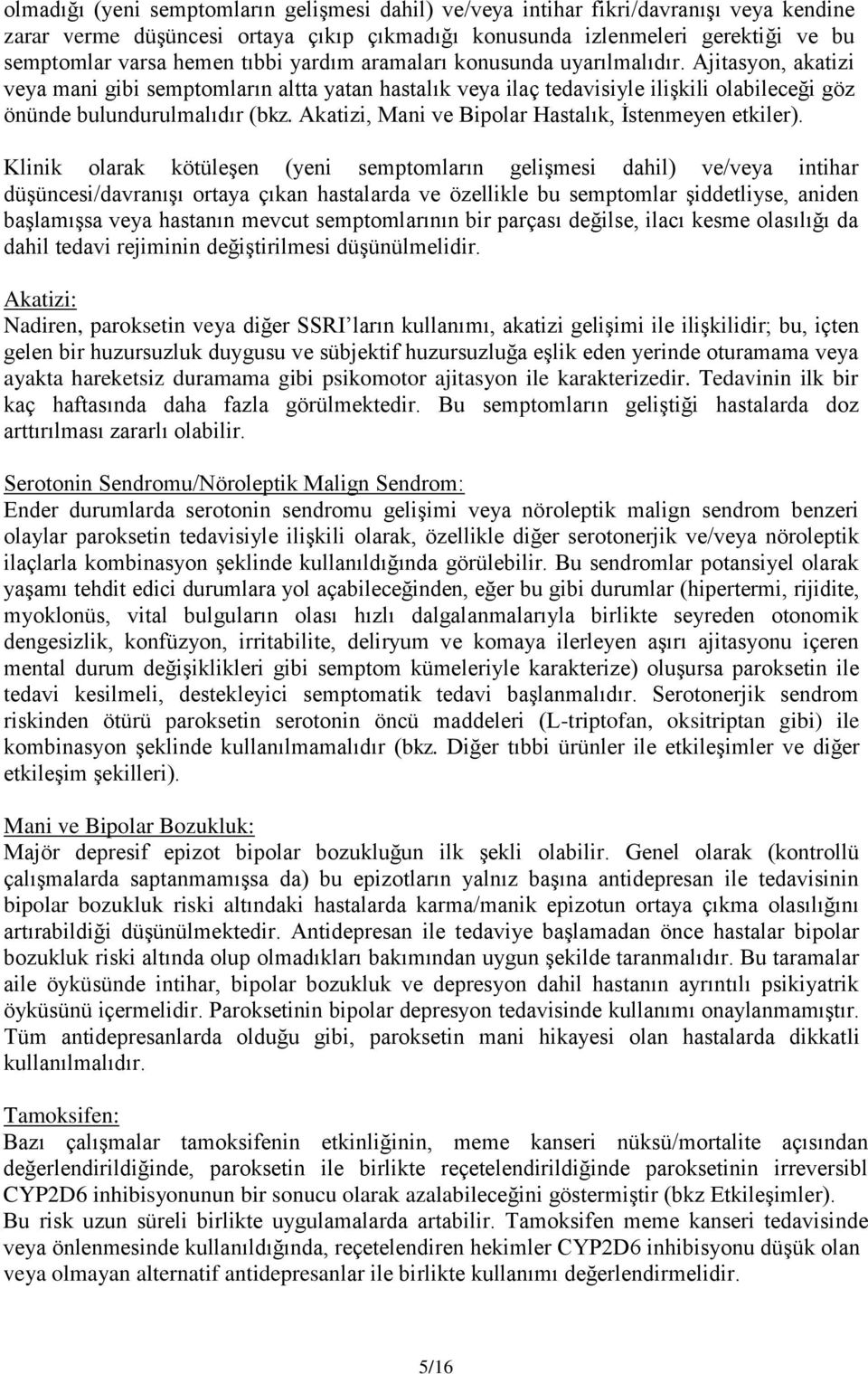 Akatizi, Mani ve Bipolar Hastalık, İstenmeyen etkiler).