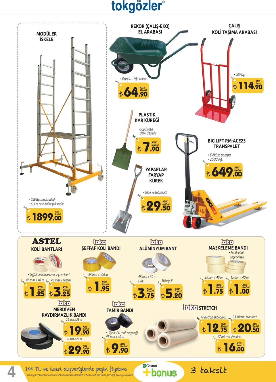 00 ŞEFFAF KOLİ BANDI KOLİ BANTLARI Şeﬀaf ve kahve renk seçenekleri 45 mm x 40 m 45 mm x 100 m 45 mm x 100 m 48 mm x 30 m Düz 1.95 1.25 3.