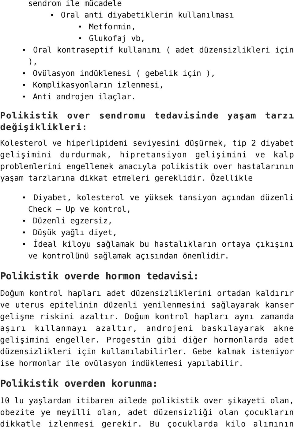 Polikistik over sendromu tedavisinde yaşam tarzı değişiklikleri: Kolesterol ve hiperlipidemi seviyesini düşürmek, tip 2 diyabet gelişimini durdurmak, hipretansiyon gelişimini ve kalp problemlerini