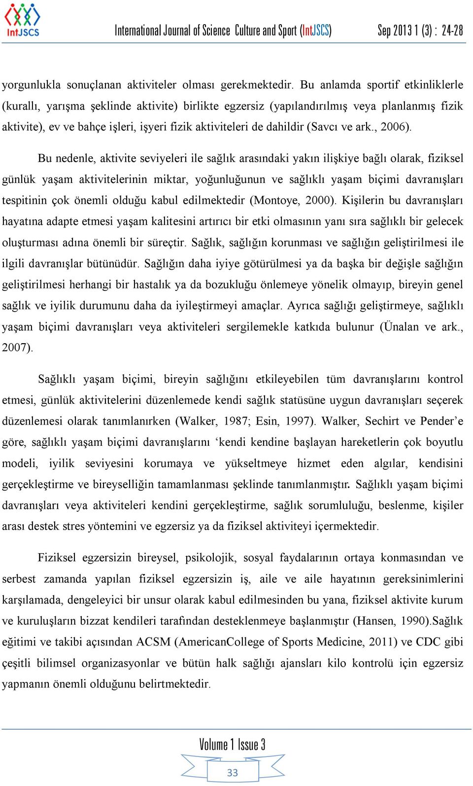 (Savcı ve ark., 2006).