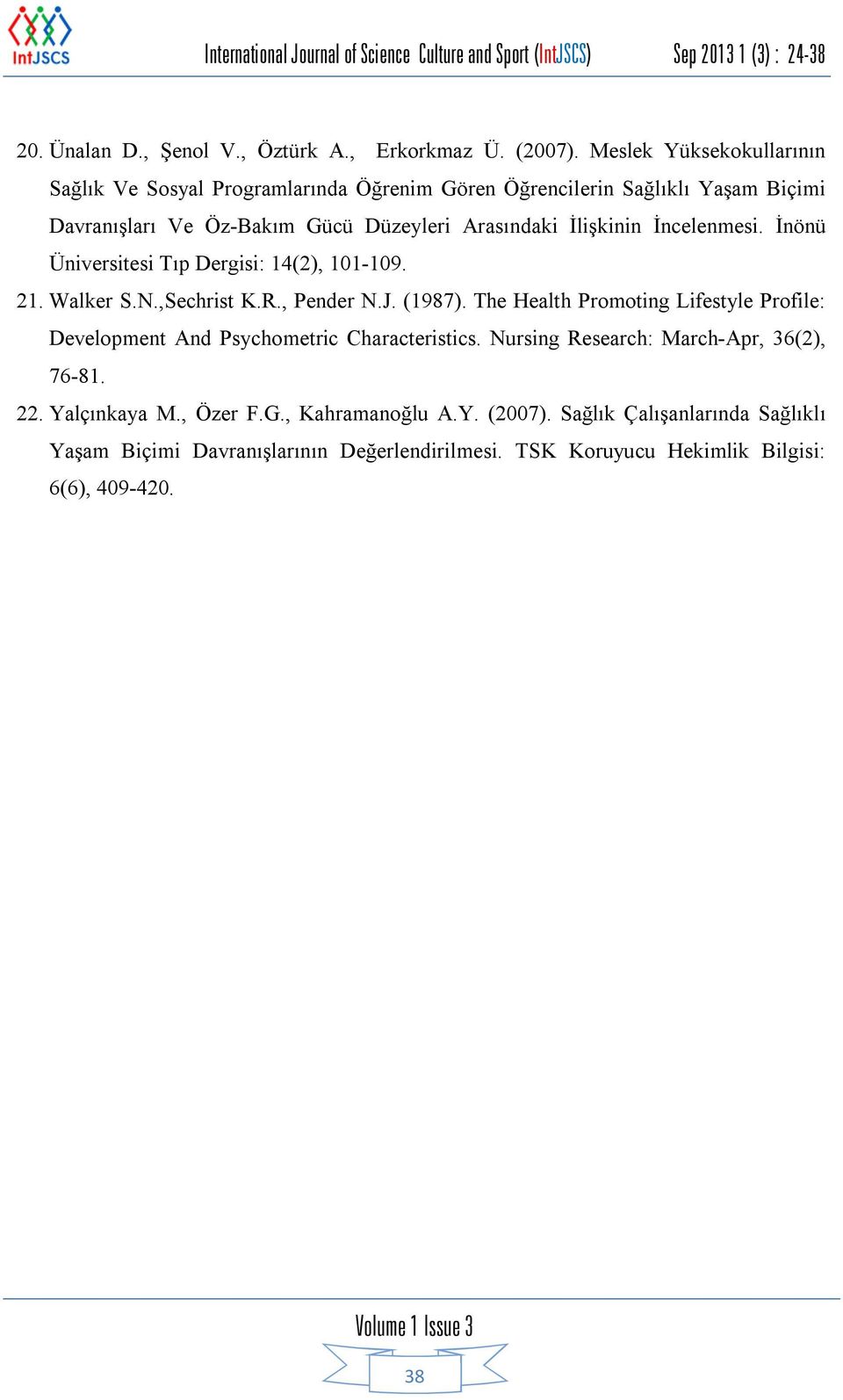 İnönü Üniversitesi Tıp Dergisi: 14(2), 101-109. 21. Walker S.N.,Sechrist K.R., Pender N.J. (1987).