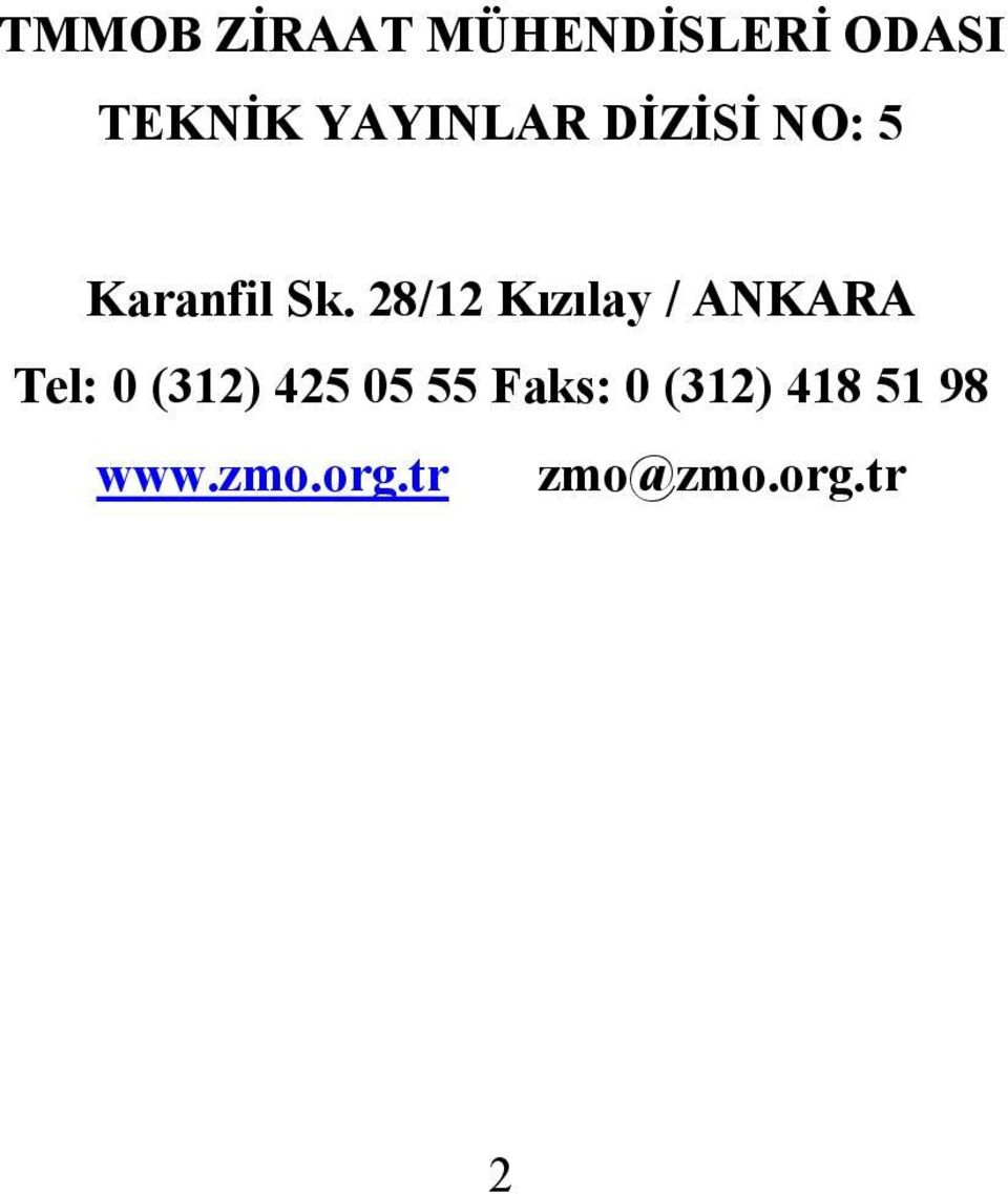 28/12 Kızılay / ANKARA Tel: 0 (312) 425 05