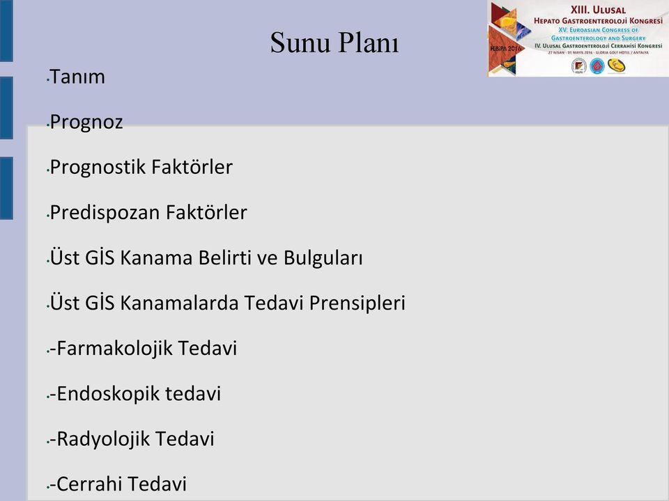 Bulguları Üst GİS Kanamalarda Tedavi Prensipleri