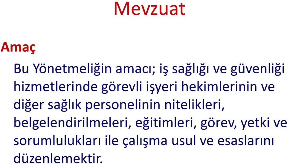 personelinin nitelikleri, belgelendirilmeleri, eğitimleri,