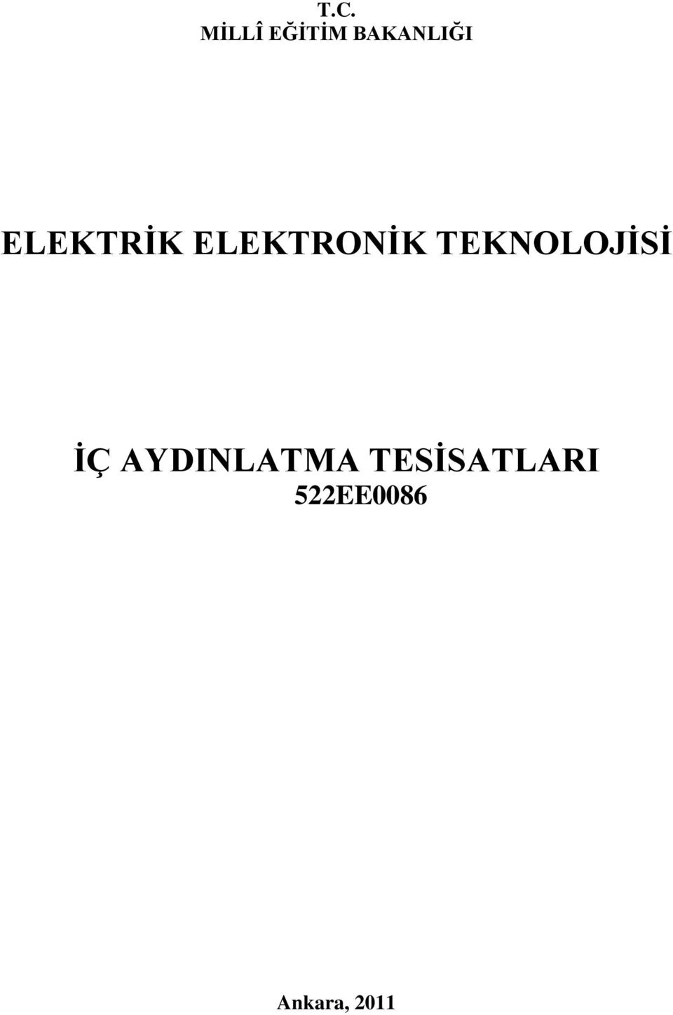 ELEKTRONĠK TEKNOLOJĠSĠ ĠÇ