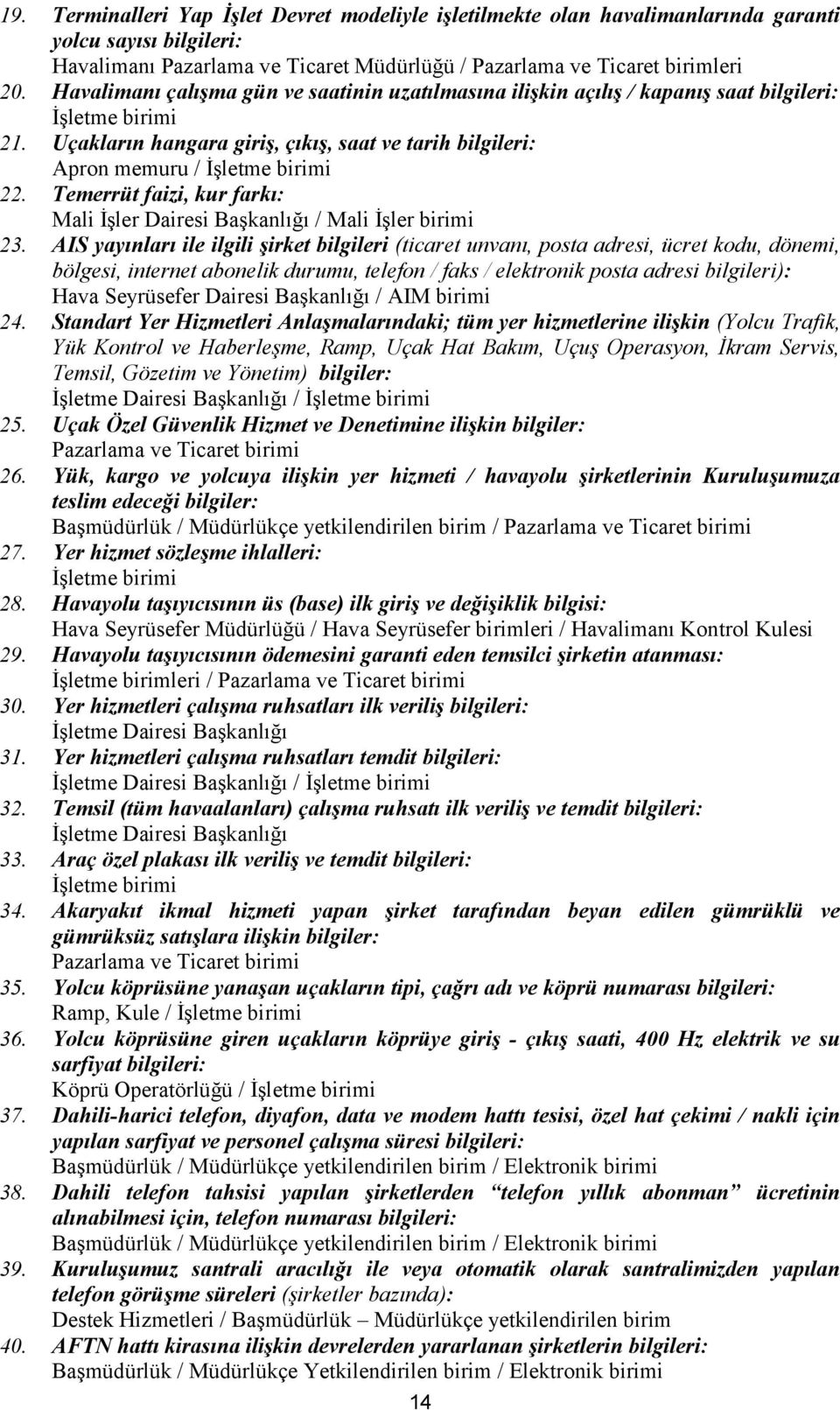 Temerrüt faizi, kur farkı: Mali İşler Dairesi Başkanlığı / Mali İşler birimi 23.