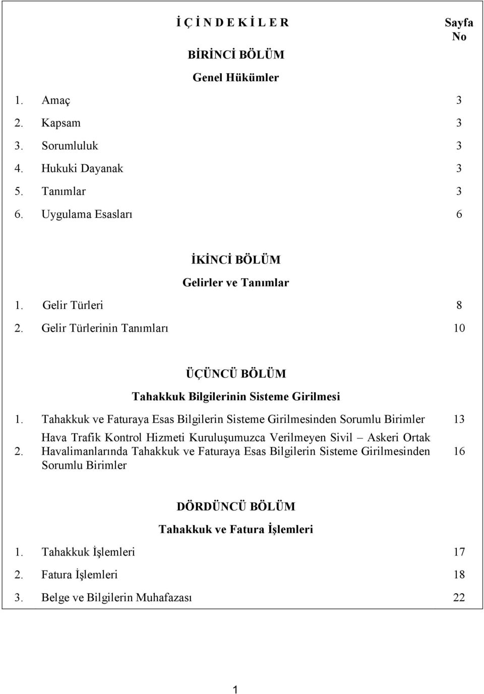 Tahakkuk ve Faturaya Esas Bilgilerin Sisteme Girilmesinden Sorumlu Birimler 13 2.